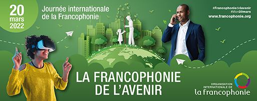 Journée internationale de la Francophonie 2022